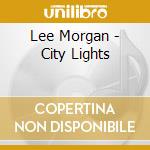Lee Morgan - City Lights cd