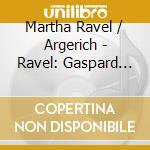 Martha Ravel / Argerich - Ravel: Gaspard De La Nuit / Sonatine / Valses (Sacd) cd