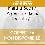 Martha Bach / Argerich - Bach: Toccata / Partita 2 / Englische Suite 2 (Sacd) cd