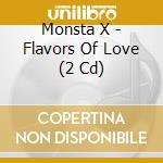 Monsta X - Flavors Of Love (2 Cd) cd