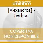[Alexandros] - Senkou cd