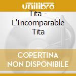 Tita - L'Incomparable Tita cd