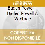 Baden Powell - Baden Powell A Vontade cd
