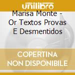 Marisa Monte - Or Textos Provas E Desmentidos cd