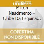 Milton Nascimento - Clube Da Esquina 1 cd