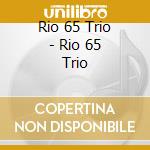 Rio 65 Trio - Rio 65 Trio cd