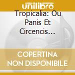 Tropicalia: Ou Panis Et Circencis (1968) / Various cd