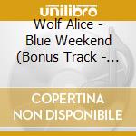 Wolf Alice - Blue Weekend (Bonus Track - Japan Edition) cd