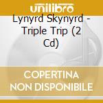 Lynyrd Skynyrd - Triple Trip (2 Cd) cd