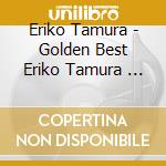 Eriko Tamura - Golden Best  Eriko Tamura           Ce cd