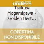 Tsukasa Mogamigawa - Golden Best  Tsukasa Mogamigawa     Al Price cd