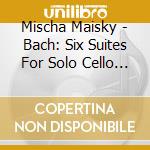 Mischa Maisky - Bach: Six Suites For Solo Cello (2 Cd) cd