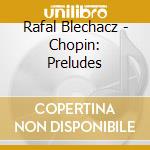 Rafal Blechacz - Chopin: Preludes cd