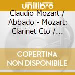 Claudio Mozart / Abbado - Mozart: Clarinet Cto / Flute Cto 2 / Bassoon Cto cd
