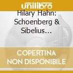 Hilary Hahn: Schoenberg & Sibelius Violin Concertos cd