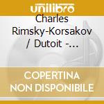 Charles Rimsky-Korsakov / Dutoit - Rimsky-Korsakov: Scheherazade / Capriccio Espagnol cd