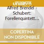 Alfred Brendel - Schubert: Forellenquintett / Moza cd