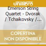 Emerson String Quartet - Dvorak / Tchaikovsky / Borodin: S cd
