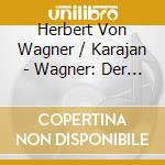 Herbert Von Wagner / Karajan - Wagner: Der Ring Des Nibelungen - Highlights cd