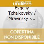 Evgeny Tchaikovsky / Mravinsky - Tchaikovsky: Symphony 5 cd musicale