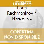 Lorin Rachmaninov / Maazel - Rachmaninov: Symphony 2 / Isle Of The Dead cd
