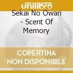 Sekai No Owari - Scent Of Memory cd