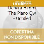 Uehara Hiromi The Piano Qw - Untitled cd