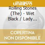 Rolling Stones (The) - Wet Black / Lady Jane cd