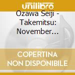 Ozawa Seiji - Takemitsu: November Steps. Eclipse. A String Around Autumn cd