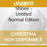 Shinee - Untitled Normal Edition cd