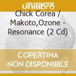 Chick Corea / Makoto,Ozone - Resonance (2 Cd) cd