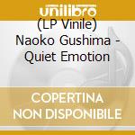 (LP Vinile) Naoko Gushima - Quiet Emotion vinile