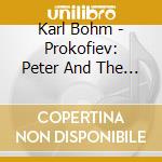 Karl Bohm - Prokofiev: Peter And The Wolf / Saint-Saens: The Carnival Of The Animals cd
