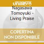Nagasawa Tomoyuki - Living Praise cd