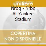 Nrbq - Nrbq At Yankee Stadium cd