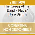 The Gregg Allman Band - Playin' Up A Storm cd
