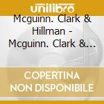 Mcguinn. Clark & Hillman - Mcguinn. Clark & Hillman cd
