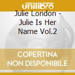 Julie London - Julie Is Her Name Vol.2 cd
