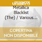 Metallica Blacklist (The) / Various (4 Cd) cd