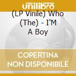 (LP Vinile) Who (The) - I'M A Boy vinile