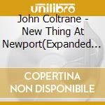 John Coltrane - New Thing At Newport(Expanded Edition) cd