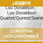 Lou Donaldson - Lou Donaldson Quartet/Quintet/Sextet cd