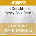 Lou Donaldson - Sassy Soul Strut cd