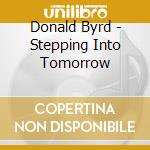 Donald Byrd - Stepping Into Tomorrow cd