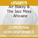 Art Blakey & The Jazz Mess - Africaine cd