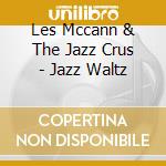 Les Mccann & The Jazz Crus - Jazz Waltz cd