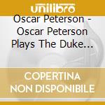 Oscar Peterson - Oscar Peterson Plays The Duke Ellington Song Book cd