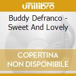 Buddy Defranco - Sweet And Lovely cd