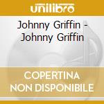 Johnny Griffin - Johnny Griffin cd