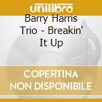 Barry Harris Trio - Breakin' It Up cd